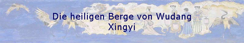 Die heiligen Berge von Wudang
Xingyi